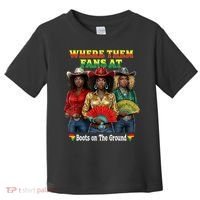 Boots On The Ground Juneteenth Cowgirl Where Them Fans At  Toddler T-Shirt thumb 0
