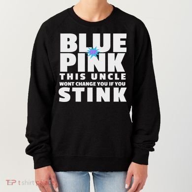 Blue Or This Uncle Wont Change You If You Stink Women's Sweatshirt