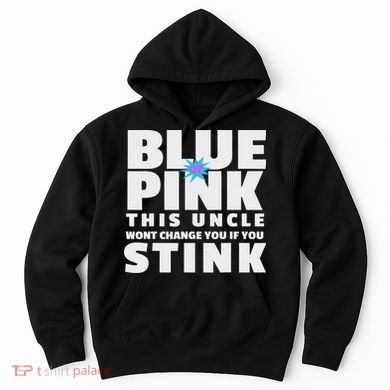 Blue Or This Uncle Wont Change You If You Stink Hoodie
