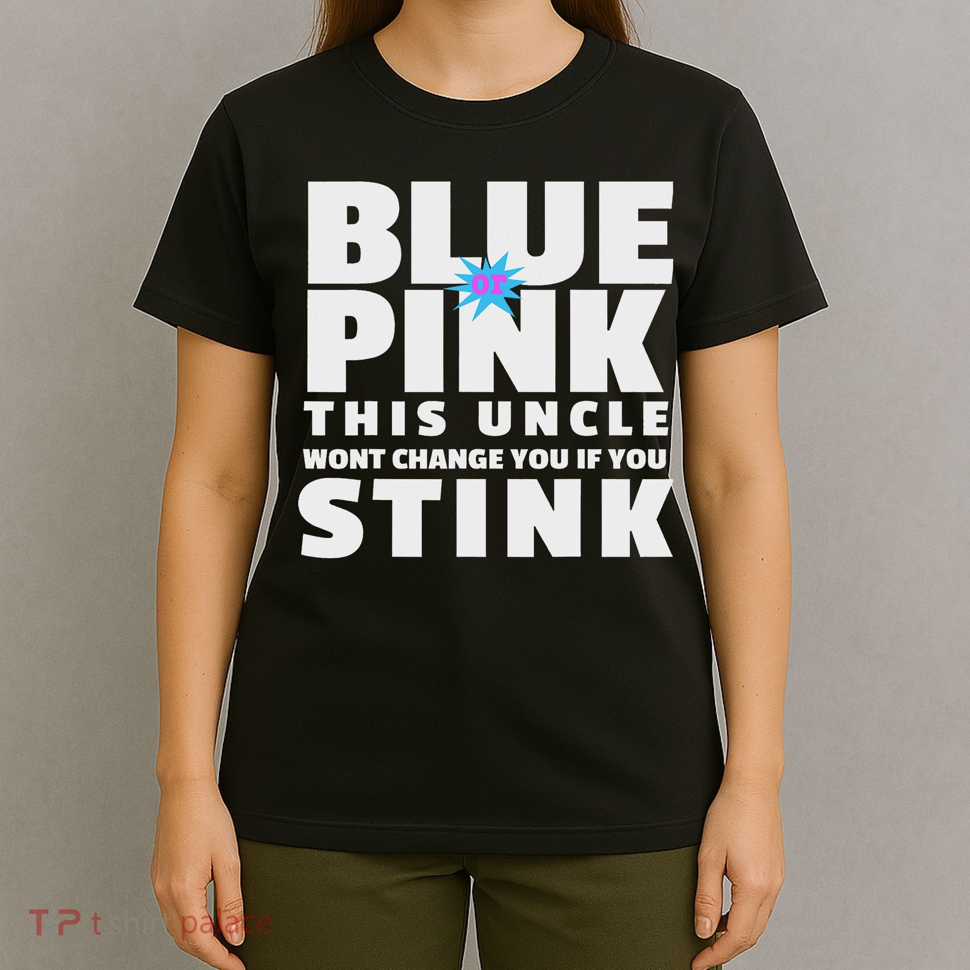 Blue Or This Uncle Wont Change You If You Stink T-Shirt