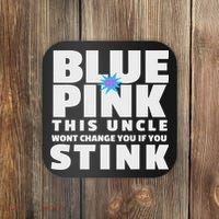 Blue Or This Uncle Wont Change You If You Stink Coaster thumb 0