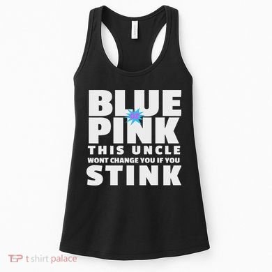 Blue Or This Uncle Wont Change You If You Stink Women's Tank Top
