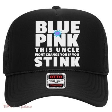 Blue Or This Uncle Wont Change You If You Stink Hat