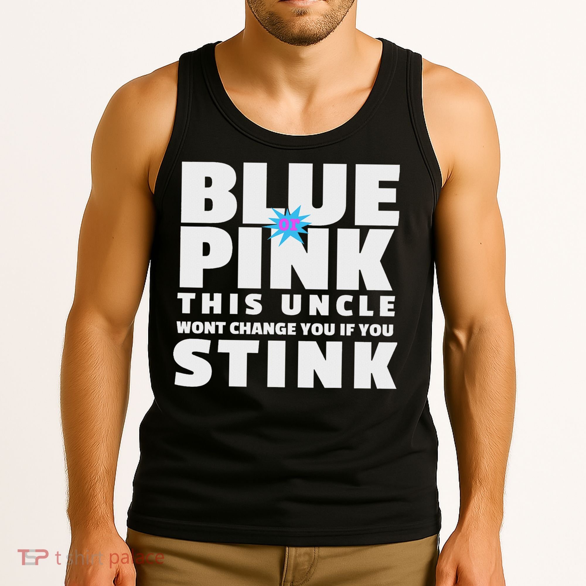 Blue Or This Uncle Wont Change You If You Stink Tank Top