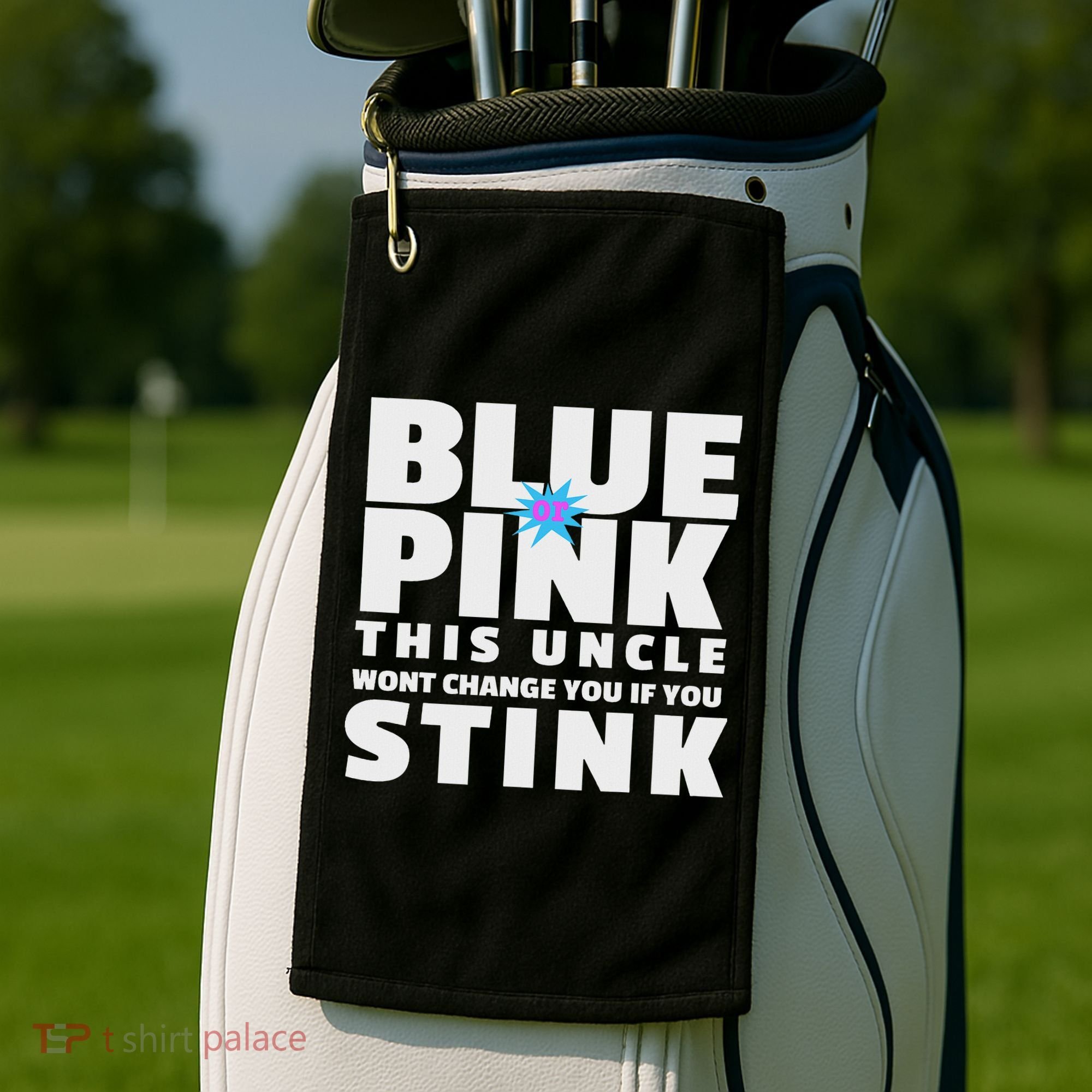 Blue Or This Uncle Wont Change You If You Stink Golf Towel
