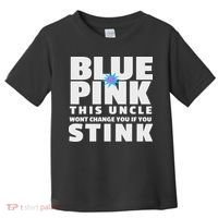 Blue Or This Uncle Wont Change You If You Stink Toddler T-Shirt thumb 0