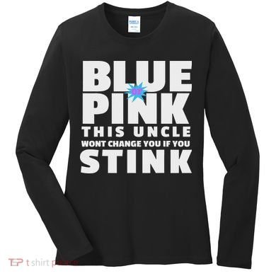 Blue Or This Uncle Wont Change You If You Stink Women's Long Sleeve Shirt