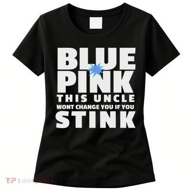 Blue Or This Uncle Wont Change You If You Stink Women's T-Shirt