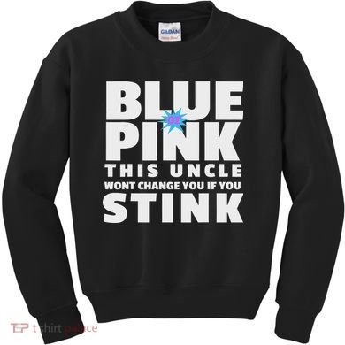 Blue Or This Uncle Wont Change You If You Stink Kids Sweatshirt