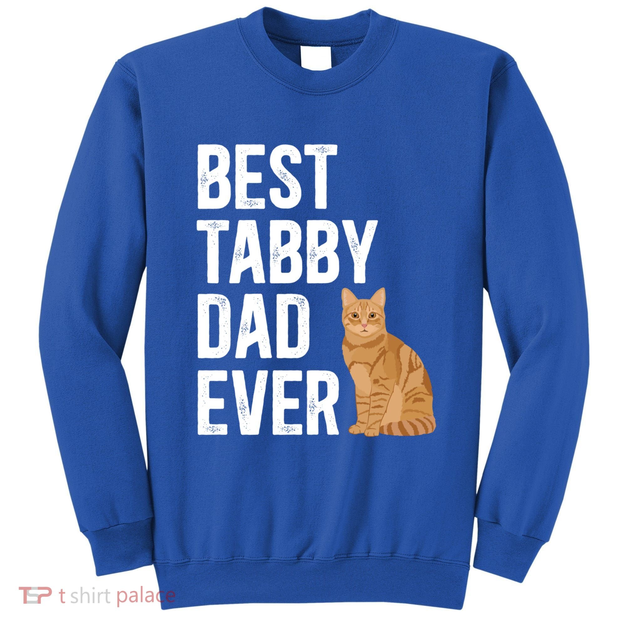 Best Orange Tabby Cat Dad Ever Orange Tabby Cat Owner Gift Sweatshirt
