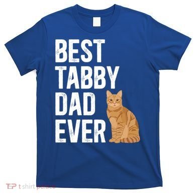Best Orange Tabby Cat Dad Ever Orange Tabby Cat Owner Gift T-Shirt
