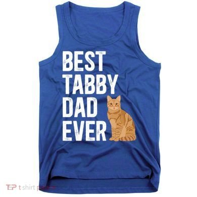 Best Orange Tabby Cat Dad Ever Orange Tabby Cat Owner Gift Tank Top