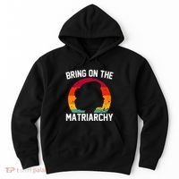 Bring On The Matriarchy Funny Humorous Feminist Statement Hoodie thumb 0