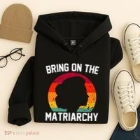 Bring On The Matriarchy Funny Humorous Feminist Statement Hoodie thumb 4