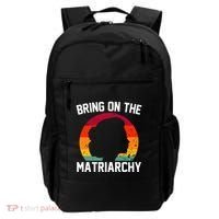 Bring On The Matriarchy Funny Humorous Feminist Statement Backpack thumb 0