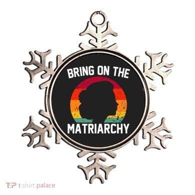Bring On The Matriarchy Funny Humorous Feminist Statement Ornament