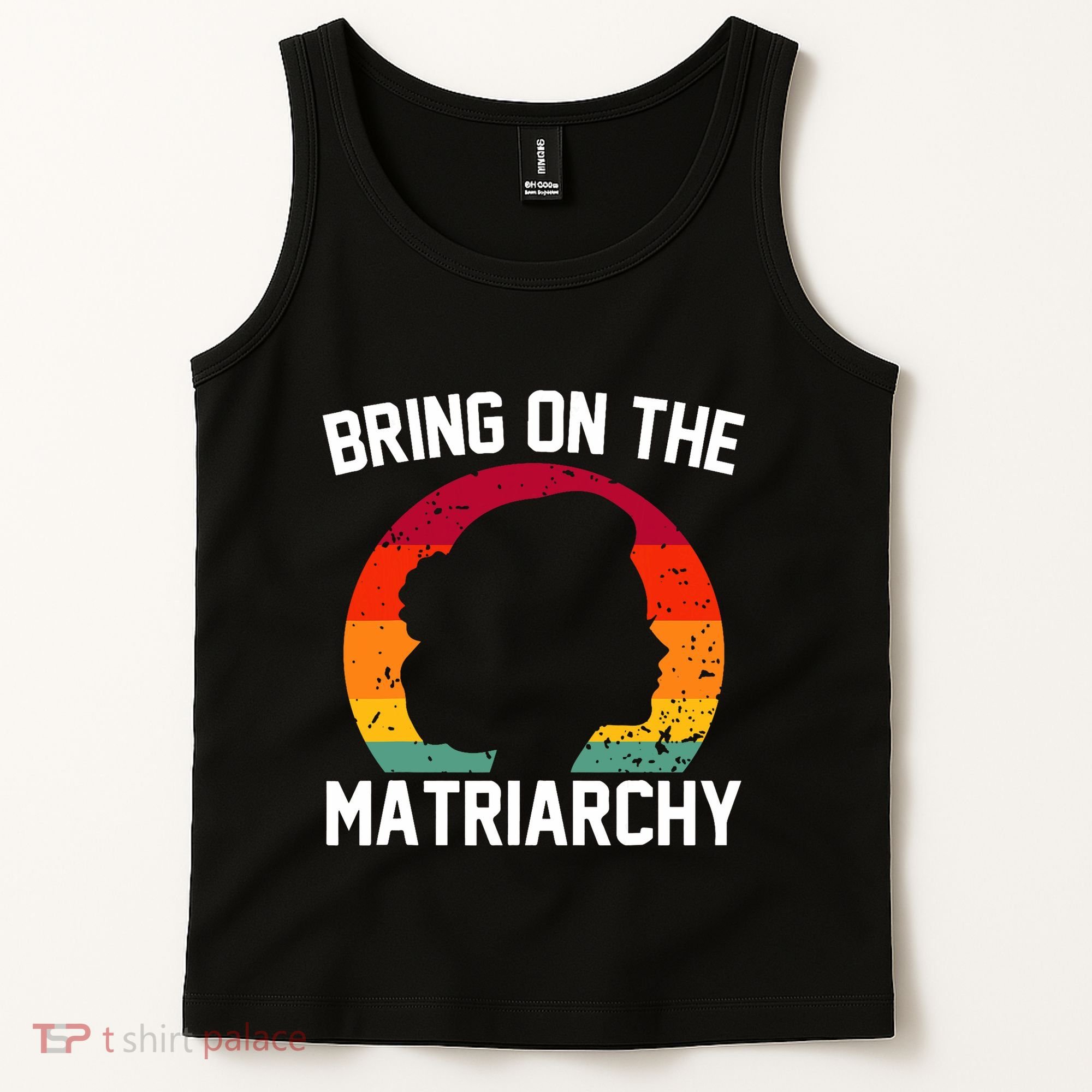 Bring On The Matriarchy Funny Humorous Feminist Statement Tank Top