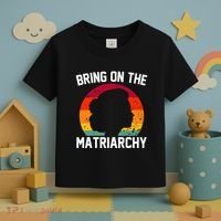 Bring On The Matriarchy Funny Humorous Feminist Statement Toddler T-Shirt thumb 3