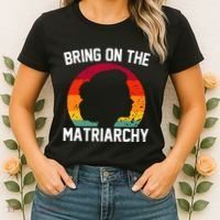 Bring On The Matriarchy Funny Humorous Feminist Statement Women's T-Shirt thumb 2