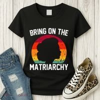 Bring On The Matriarchy Funny Humorous Feminist Statement Women's T-Shirt thumb 3