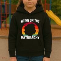 Bring On The Matriarchy Funny Humorous Feminist Statement Kids Hoodie thumb 3