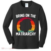 Bring On The Matriarchy Funny Humorous Feminist Statement Kids Long Sleeve Shirt thumb 0