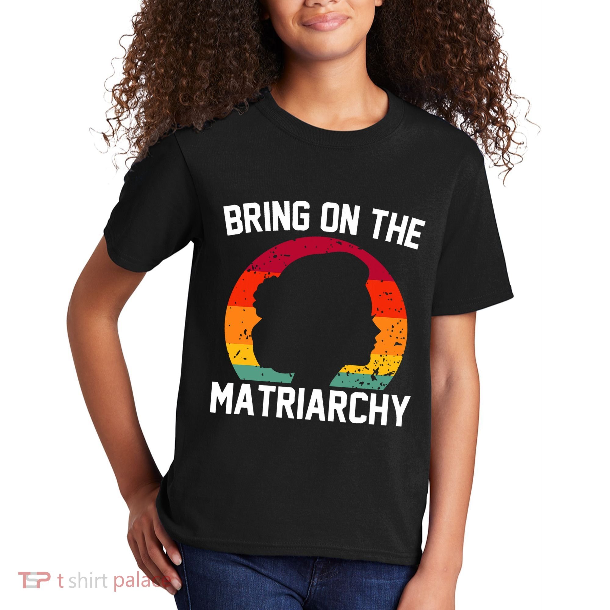 Bring On The Matriarchy Funny Humorous Feminist Statement Kids T-Shirt