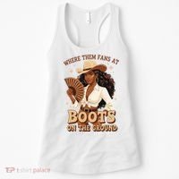 Boots On The Ground Where Them Fans At Black Cowgirl Women's Tank Top thumb 0
