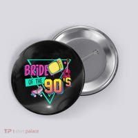 Bride Of The 90s Retro 90s Bride Bachelorette Party Button thumb 0
