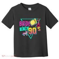 Bride Of The 90s Retro 90s Bride Bachelorette Party Toddler T-Shirt thumb 0