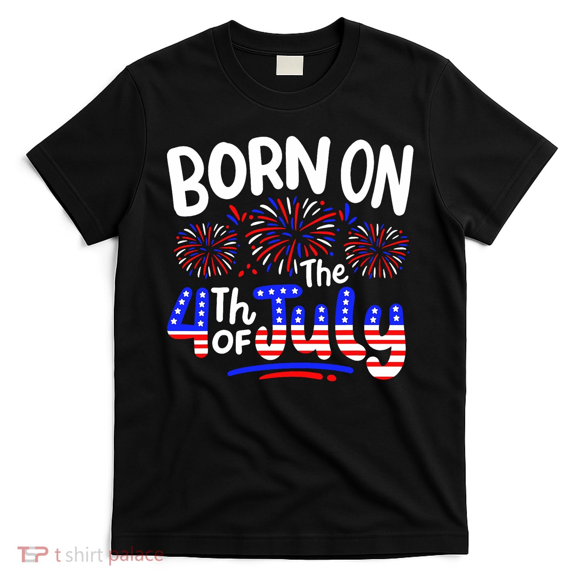 Born On The 4th Of July Birthday Party Usa T-Shirt
