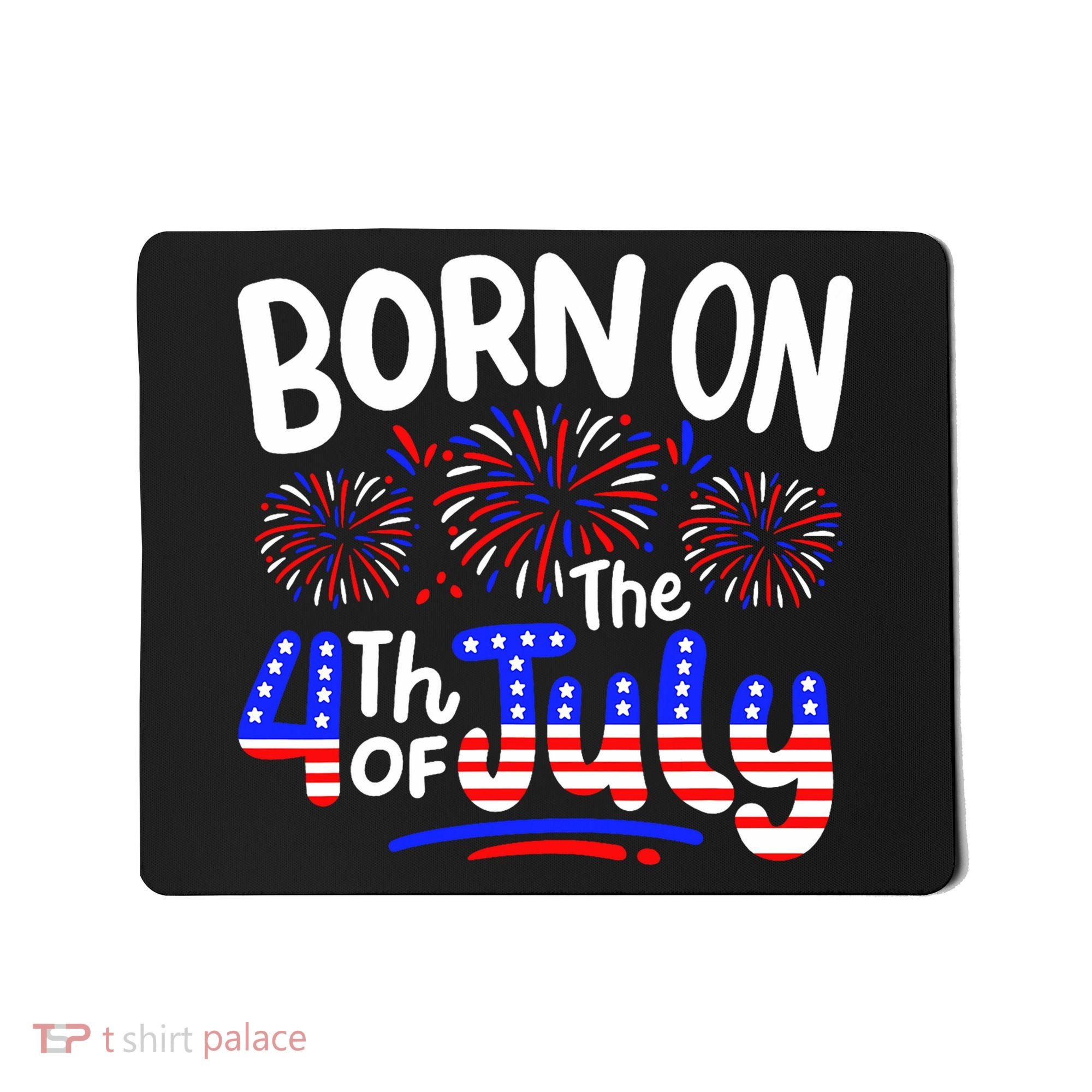 Born On The 4th Of July Birthday Party Usa Mousepad