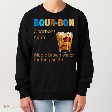 Bourbon Magic Brown Water For Fun People Women's Sweatshirt
