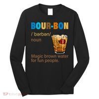 Bourbon Magic Brown Water For Fun People Long Sleeve Shirt thumb 0