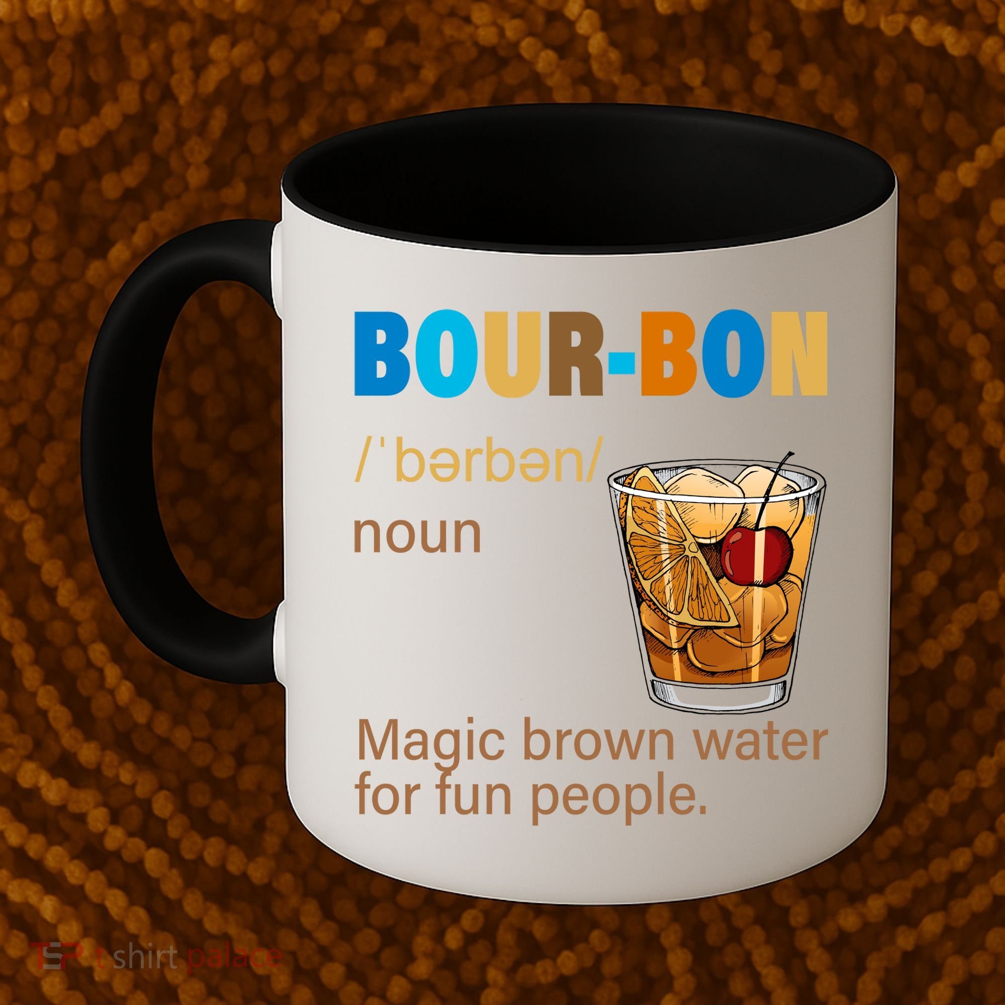 Bourbon Magic Brown Water For Fun People Coffee Mug