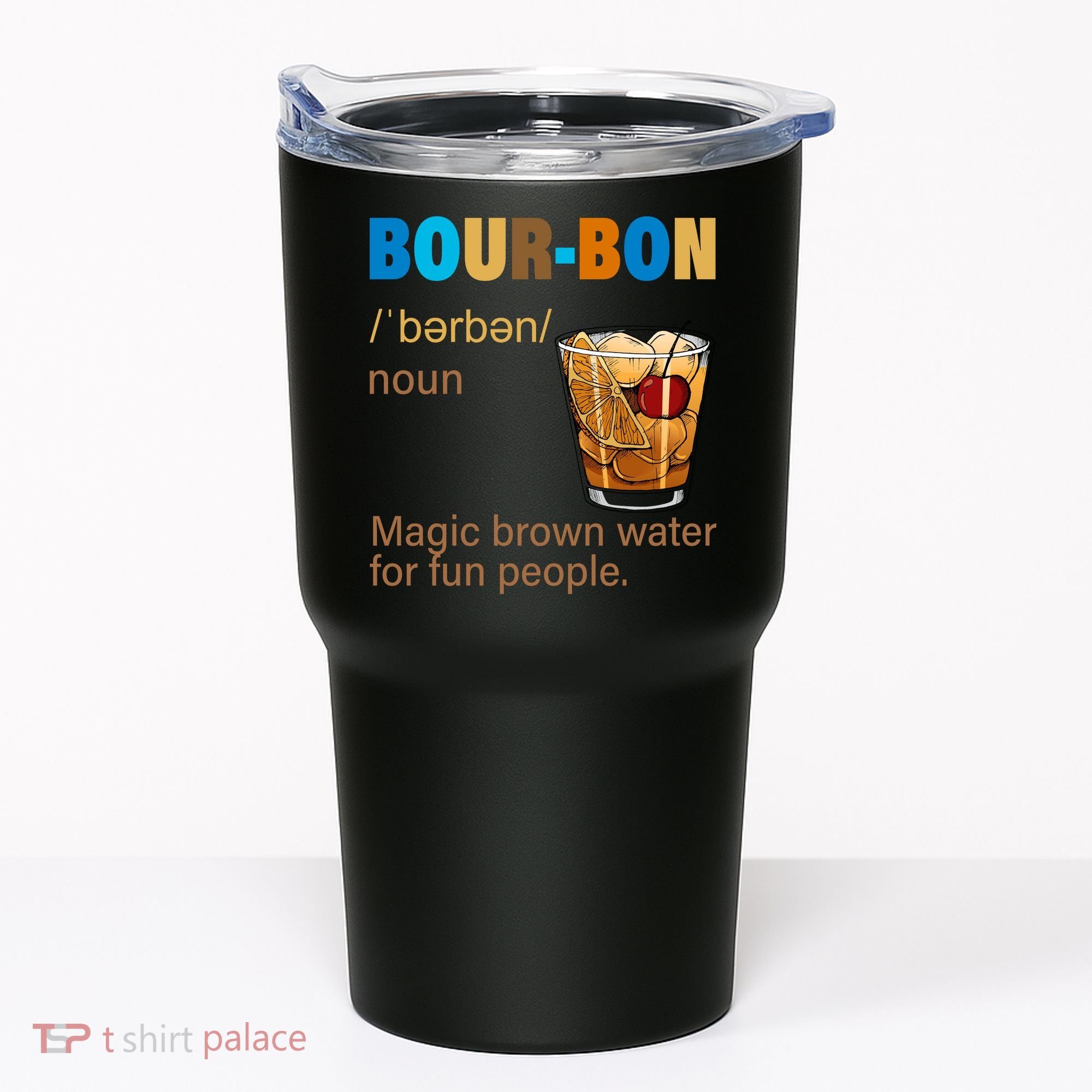 Bourbon Magic Brown Water For Fun People Tumbler