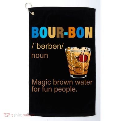 Bourbon Magic Brown Water For Fun People Golf Towel