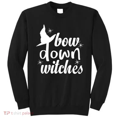 Bow Down Witches Sweatshirt
