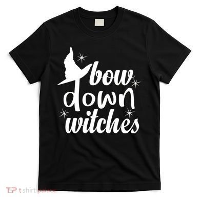 Bow Down Witches T-Shirt