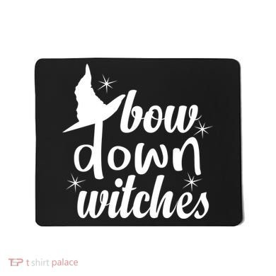 Bow Down Witches Mousepad