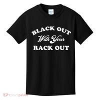 Black Out With Your Rack Out Funny White Trash Kids T-Shirt thumb 0