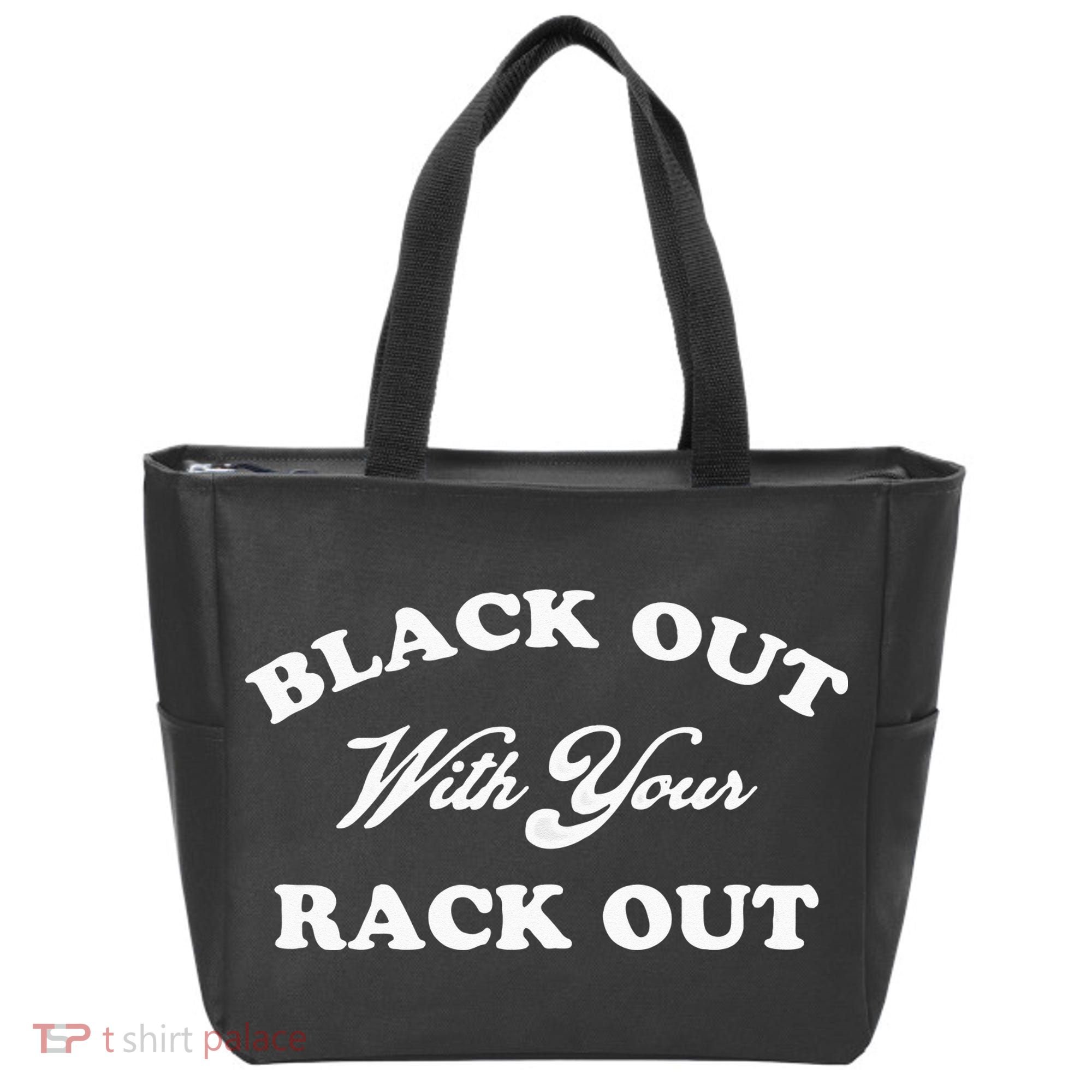 Black Out With Your Rack Out Funny White Trash Tote Bag