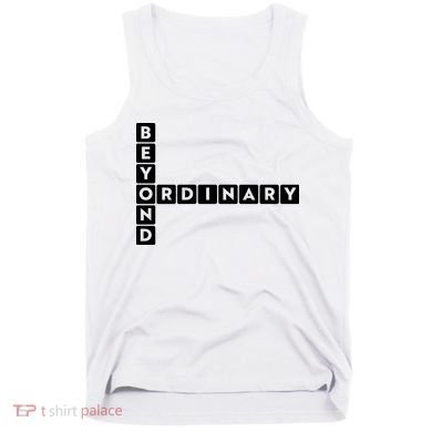 Beyond Ordinary Word Game Style Tank Top