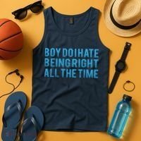 Boy Do I Hate Being Right All The Time Tank Top thumb 4