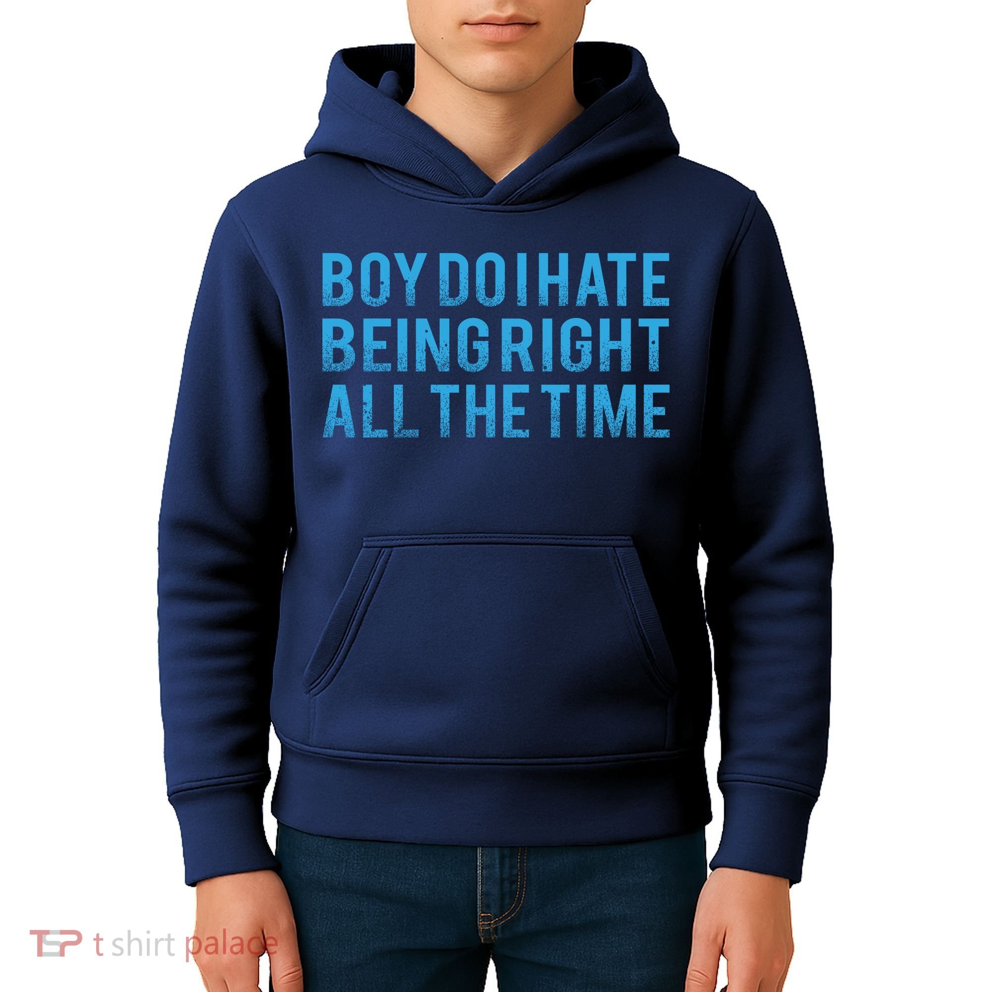 Boy Do I Hate Being Right All The Time Kids Hoodie