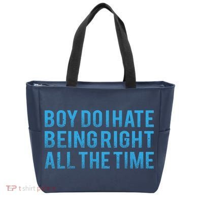 Boy Do I Hate Being Right All The Time Tote Bag