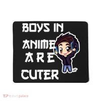 Boys In Anime Are Cuter Mousepad thumb 0