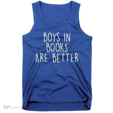 Boys In Books Are Better Funny Tank Top