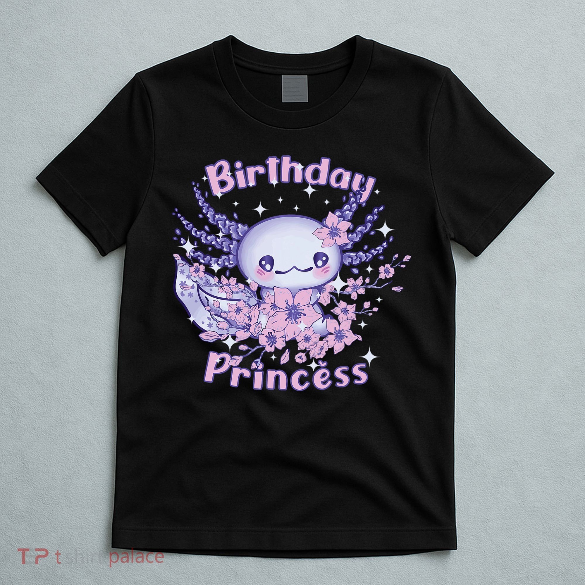 Birthday Princess And Axolotl Birthday T-Shirt