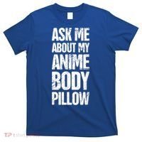 Body Pillow Anime Weeaboo Waifu T-Shirt thumb 0